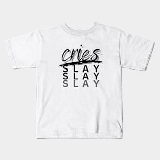 Cries in Slay Kids T-Shirt